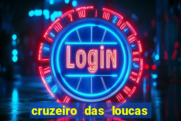 cruzeiro das loucas assistir gratis